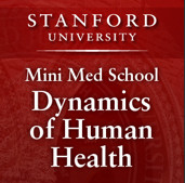 《斯坦福迷你医学课堂:人类健康之动态》(Stanford Mini Med School : The Dynamics of Human Health)
